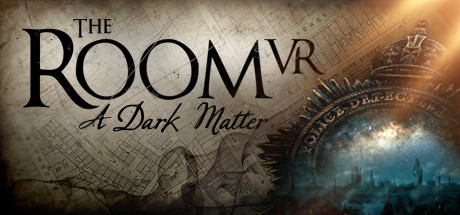 房间 VR：暗物质（The Room VR: A Dark Matter）
