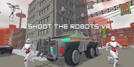 《射击机器人 VR》Shoot the Robots VR