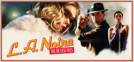黑色洛城:VR档案(L.A. Noire: The VR Case Files)