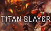 泰坦杀手（TITAN SLAYER）