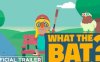 什么棒球？（WHAT THE BAT?）