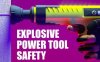 《爆炸性电动工具安全》Explosive Power Tools Safety