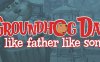 土拨鼠日：有其父必有其子（Groundhog Day: Like Father Like Son）