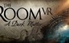 房间 VR：暗物质（The Room VR: A Dark Matter）