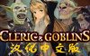 《牧师和哥布林 汉化中文版》Cleric and Goblins