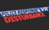 《警察应对 VR 干扰》Police Response VR Disturbance