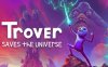 《卓佛拯救宇宙》Trover Saves the Universe