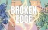 《破碎边缘》Broken Edge