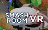 《粉碎减压房间》Smash Room VR