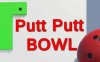 《普特普特保龄球》Putt Putt Bowl