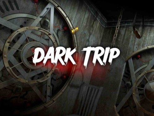 《黑暗之旅》Dark Trip