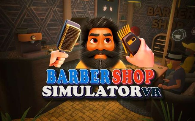 《理发店模拟器》Barbershop Simulator VR
