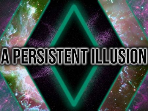 《持久的幻觉》A Persistent Illusion