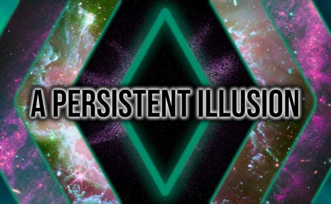 《持久的幻觉》A Persistent Illusion