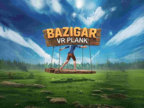 《高空杂技》Bazigar – VR Plank Game